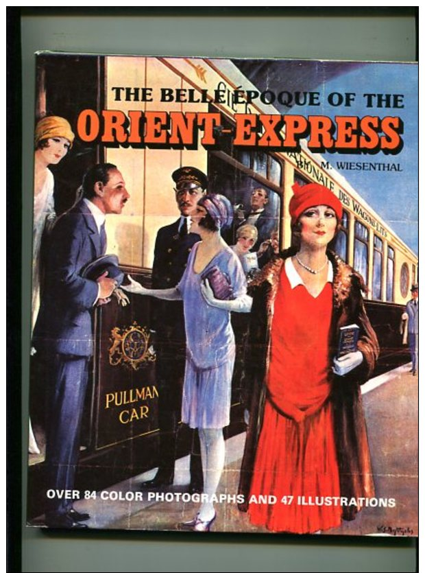 The Belle Epoque Of The Orient - Express. - Old Books