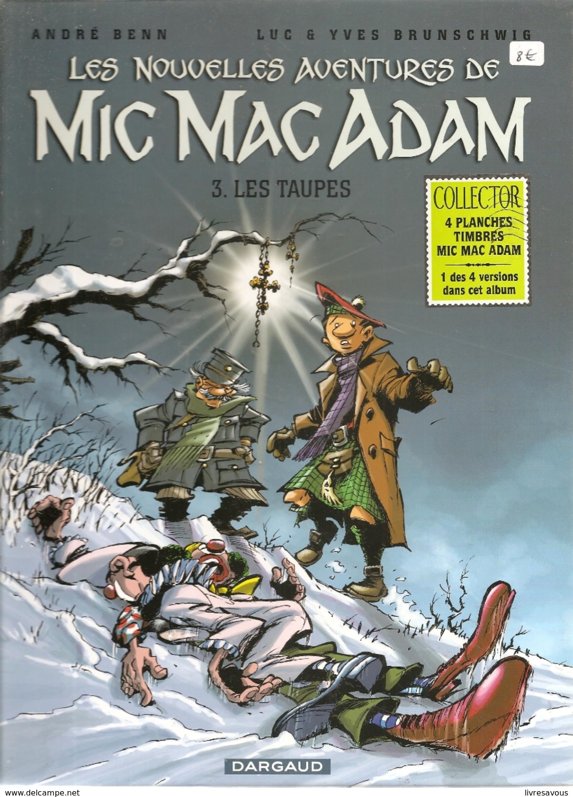 MIC MAC ADAM Tome 3 LES TAUPES Par Bern & Brunschwig De 2004 Editions Dargaud - Mic Mac Adam