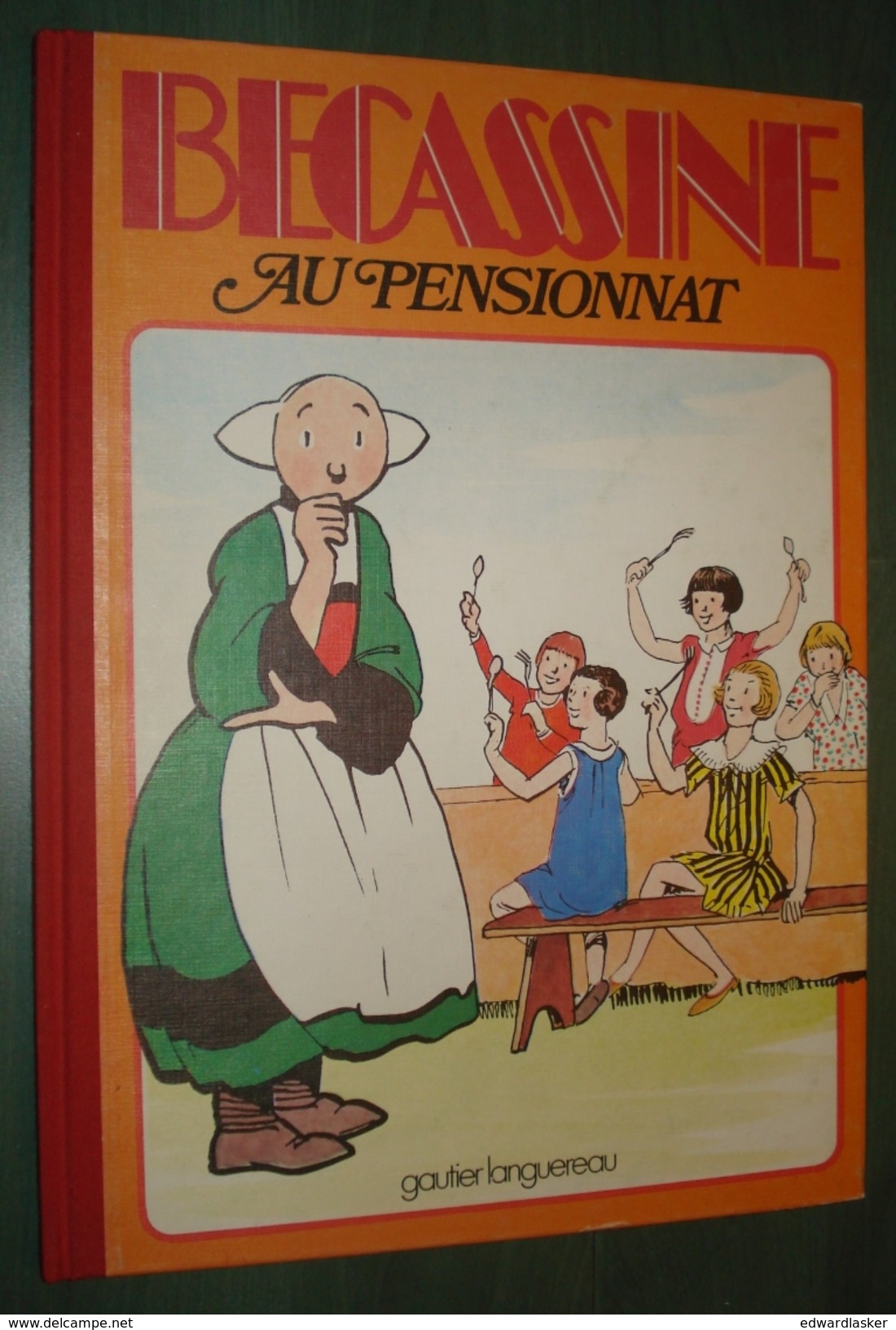 BECASSINE : Au Pensionnat  //Caumery Et Pinchon - 1985 - Très Bon état - Bécassine