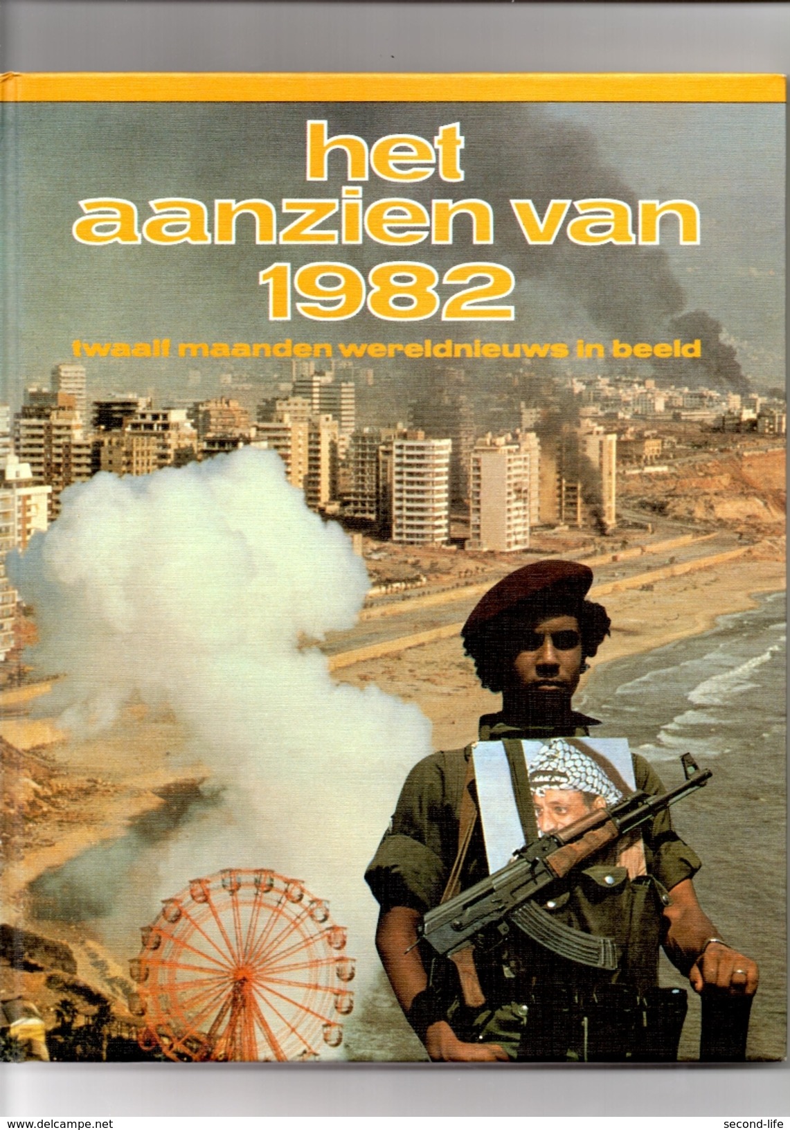 Het Aanzien Van 1982, 12 Maanden Wereldnieuws In Beeld. ISBN 9027493227. 2 Scans. - Geschiedenis
