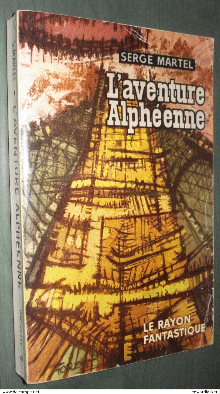 Coll. LE RAYON FANTASTIQUE N°67 : L'aventure Alphéenne //Serge Martel - EO 1960 - Couv. Forest - Le Rayon Fantastique