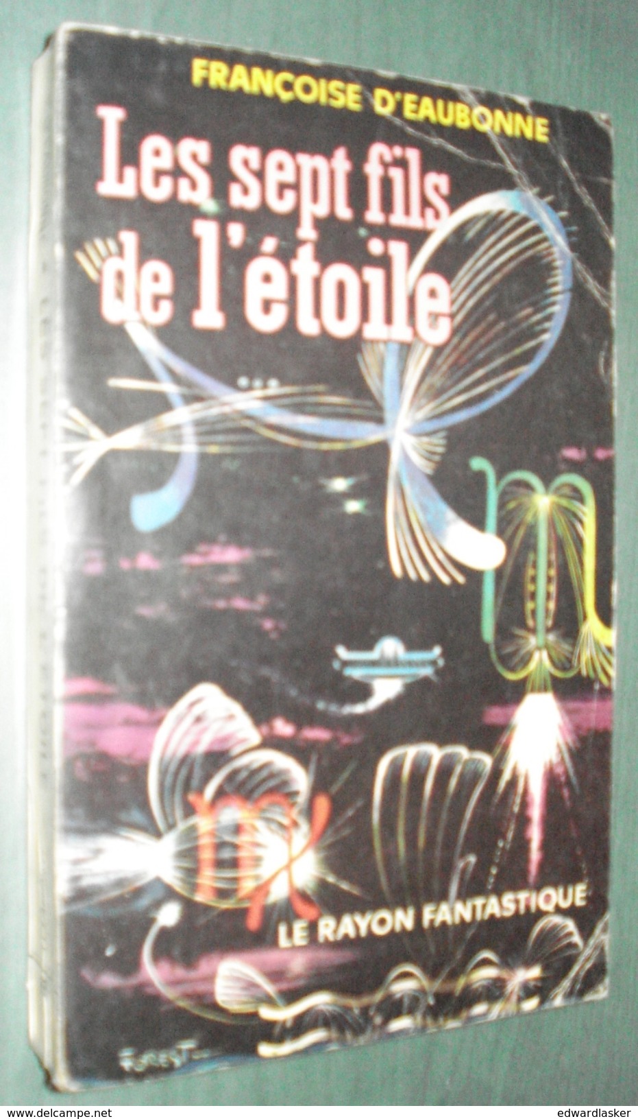 Coll. LE RAYON FANTASTIQUE N°88 : Les Sept Fils L'étoile //Françoise D'Eaubonne - EO 1962 - Couv. Forest - Le Rayon Fantastique