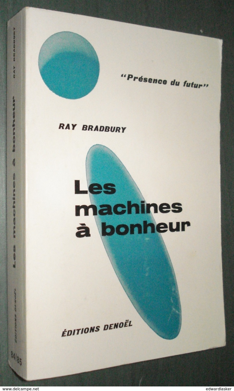 Présence Du FUTUR N°84-85 : Les Machines à Bonheur //Ray BRADBURY - 1re édition 1965 - Présence Du Futur