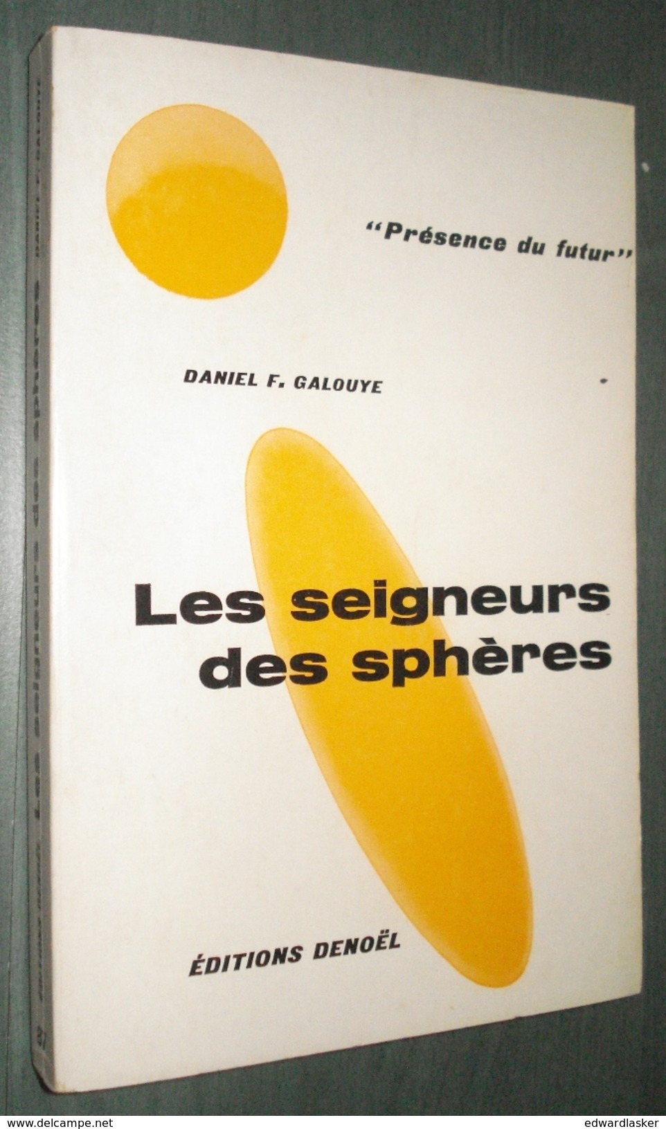 Présence Du FUTUR N°87 : Les Seigneurs Des Sphères //Daniel F. Galouye - 1re édition 1965 - Présence Du Futur