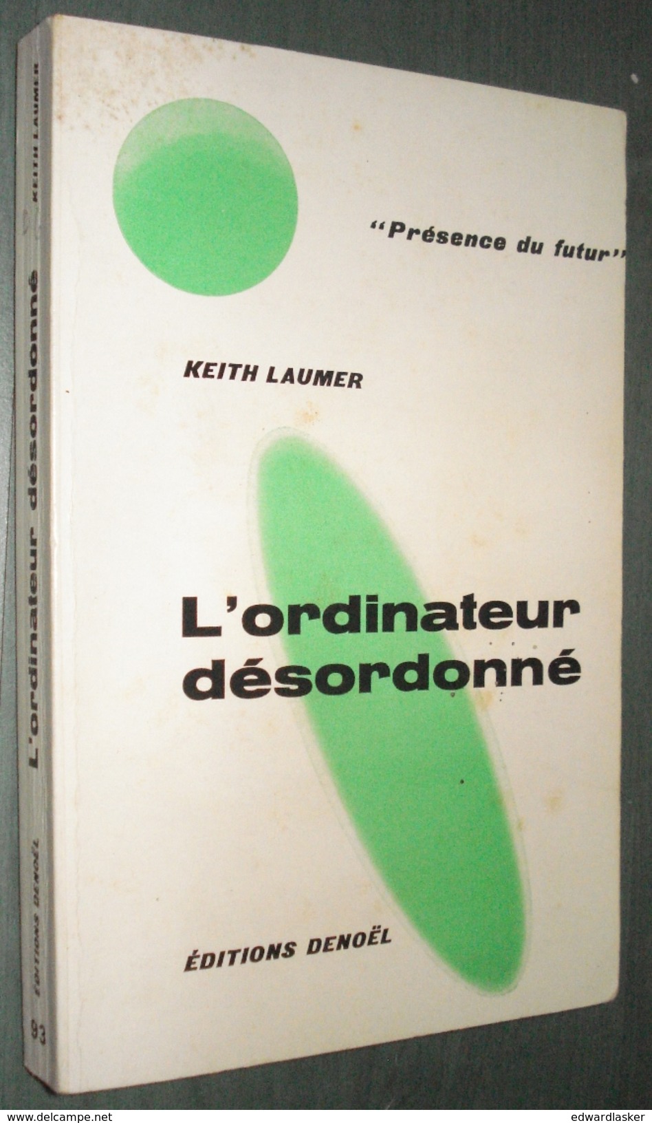 Présence Du FUTUR N°93 : L'ordinateur Désordonné //Keith Laumer - 1re édition 1966 - Présence Du Futur
