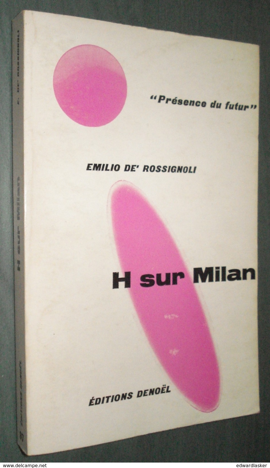 Présence Du FUTUR N°97 : H Sur Milan //Amilio De Rossignoli - 1re édition 1967 - Présence Du Futur