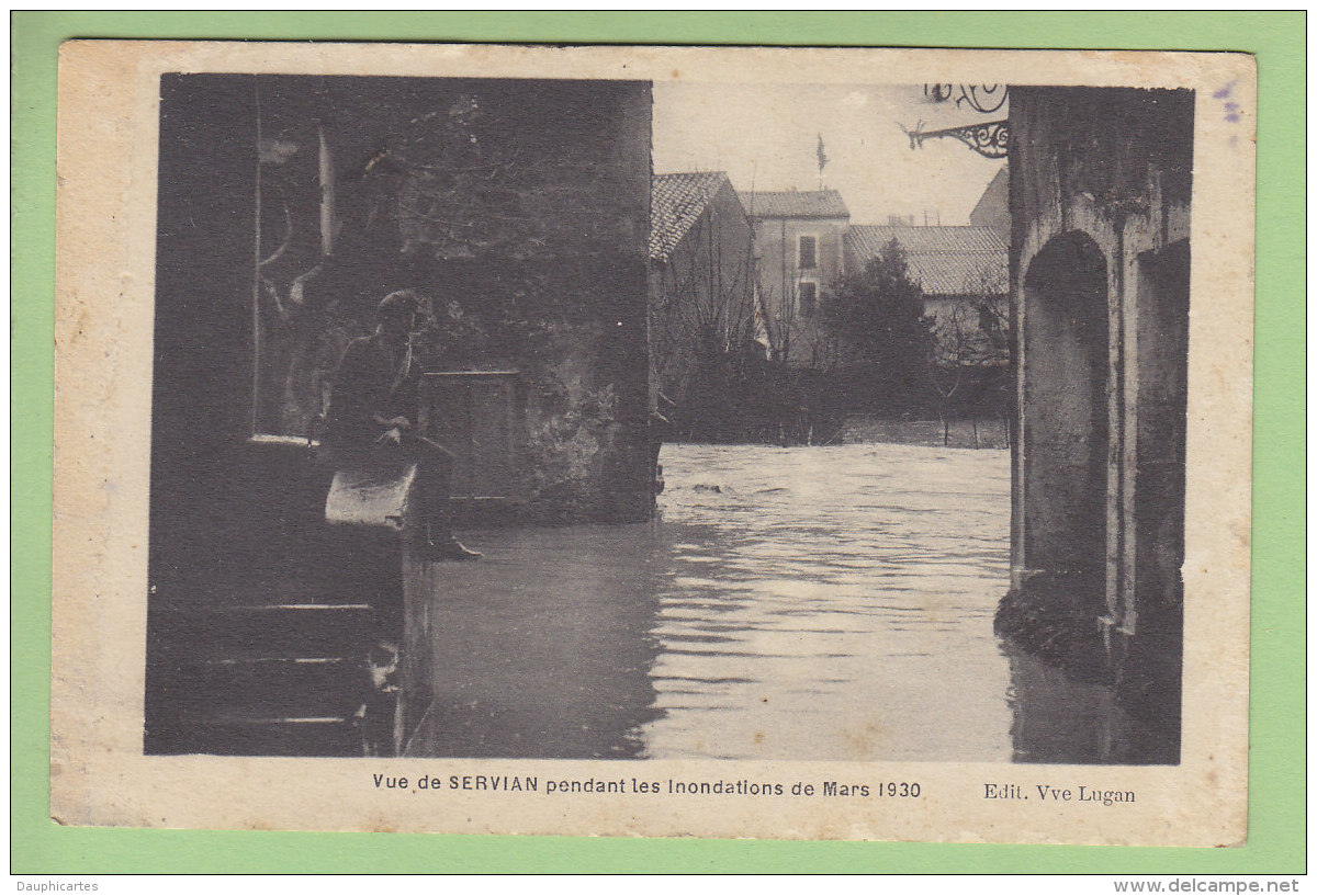 SERVIAN Pendant Les Inondations De Mars 1930. 2 Scans. Edition Lugan - Autres & Non Classés