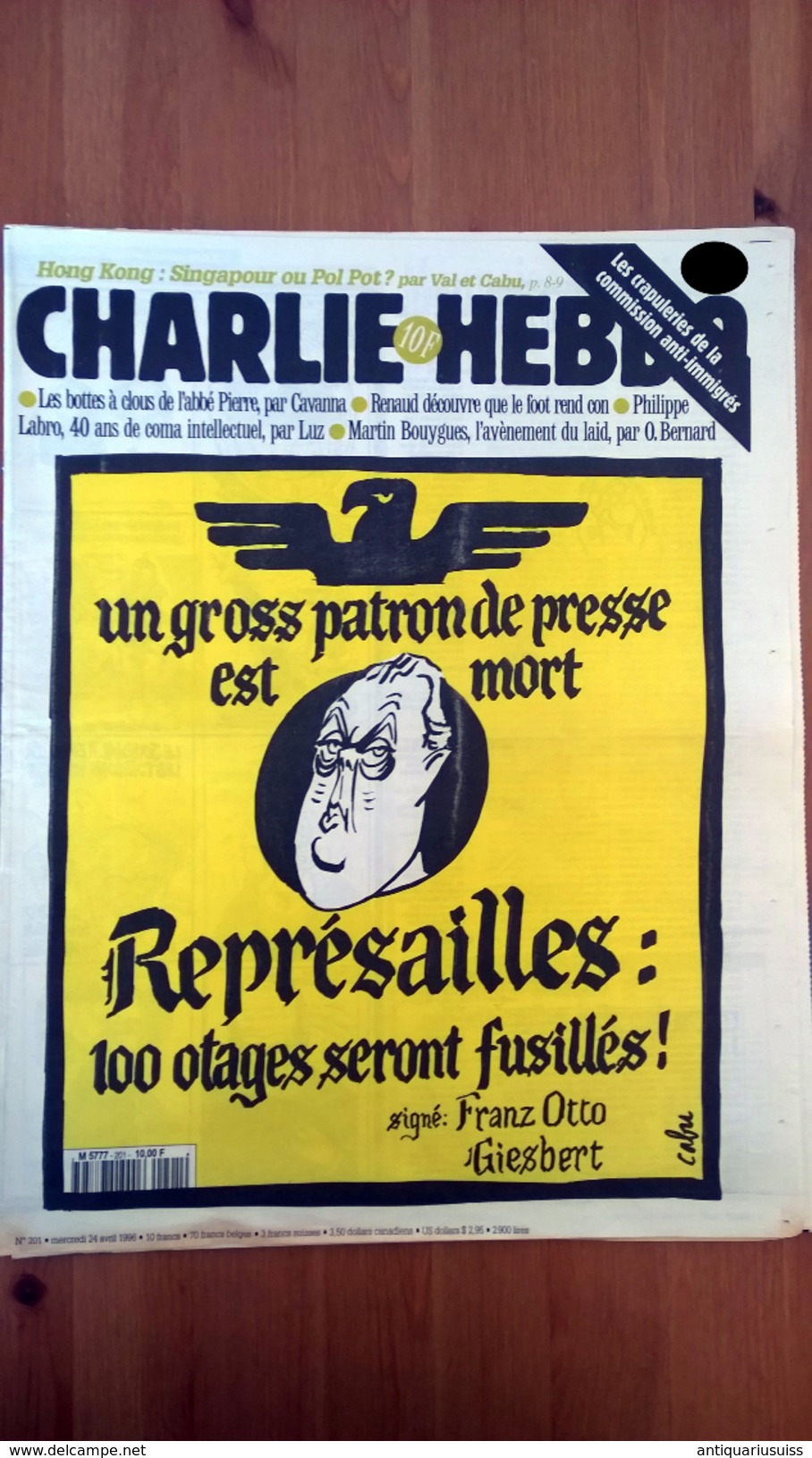 CHARLIE HEBDO N°201 - 24 Avril 1996 - UN GROS PATRON DE PRESSE EST MORT. REPRESAILLES : 100 OTAGES FUSILLES ! - 1950 à Nos Jours