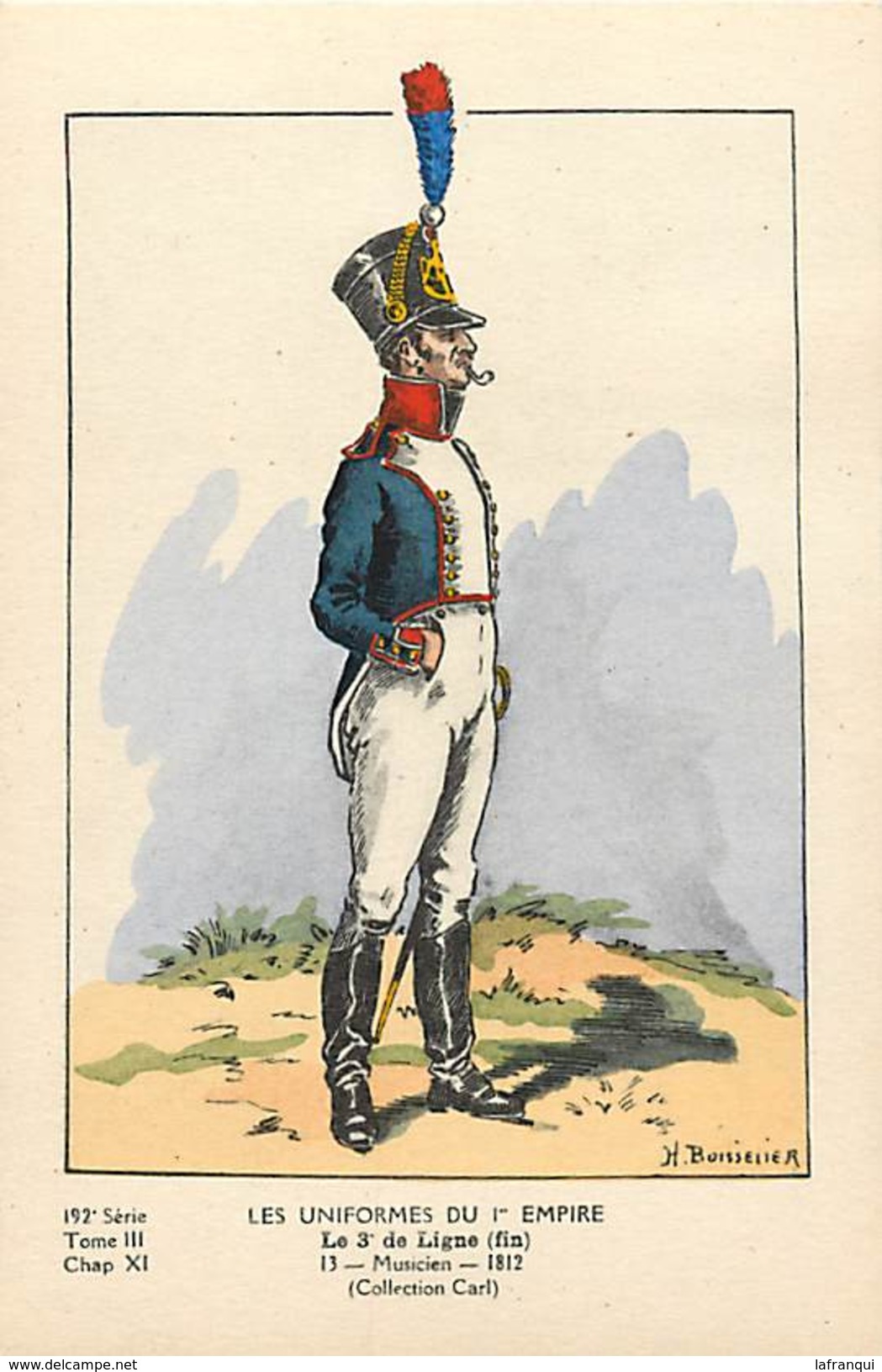 Ref R539 - Militaires -militaria - Regiments - Uniformes - Illustrateur H Boisselier  - Les Uniformes Du 1er Empire - - Uniformes