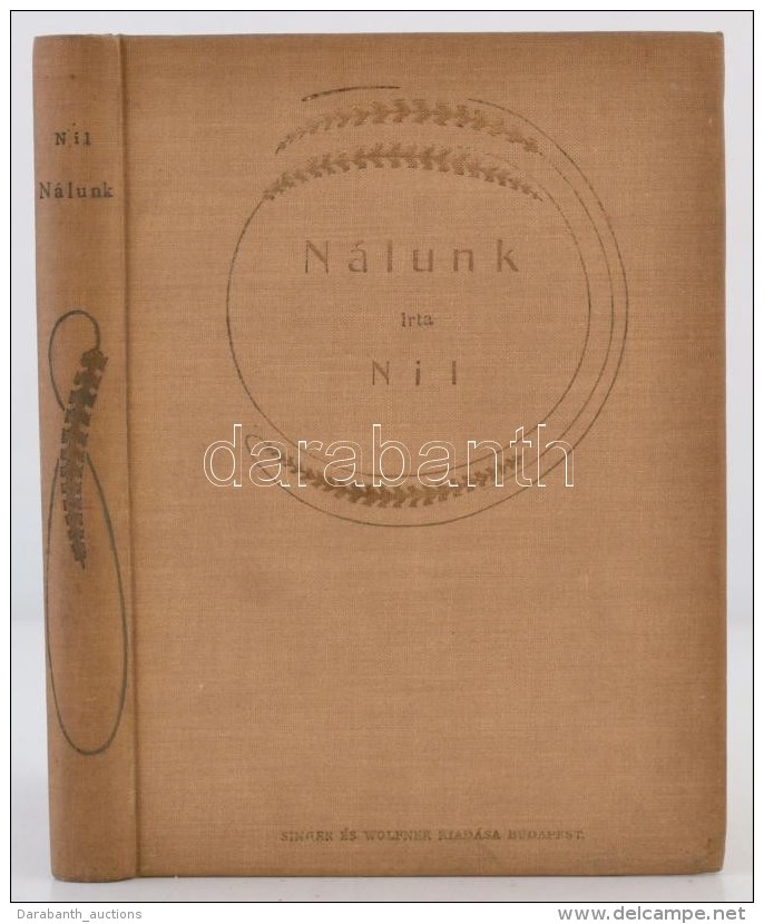 Nil: N&aacute;lunk. Bp., 1908, Singer &eacute;s Wolfner. Kiad&oacute;i Illusztr&aacute;lt... - Non Classificati