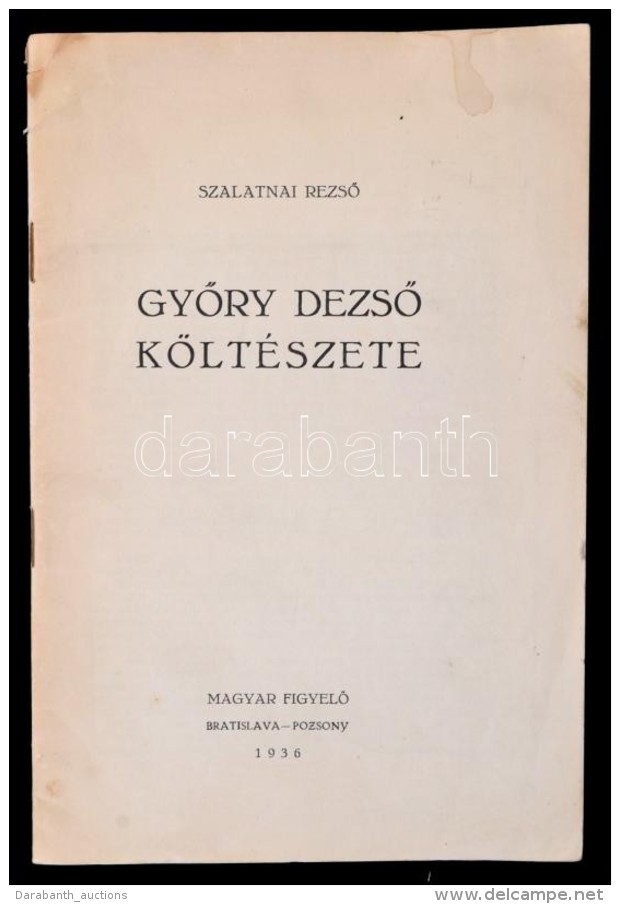 Szalatnai RezsÅ‘: GyÅ‘ry DezsÅ‘ K&ouml;lt&eacute;szete. Bratislava-Pozsony, 1936, Magyar FigyelÅ‘, 26 P.... - Non Classificati