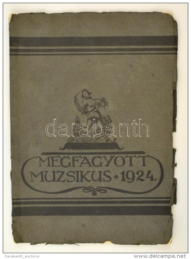 A Megfagyott Muzsikus. Bp., 1924, Kir&aacute;lyi J&oacute;zsef MÅ±egyetem Hallgat&oacute;i. 148. Sz&aacute;mozott... - Non Classificati