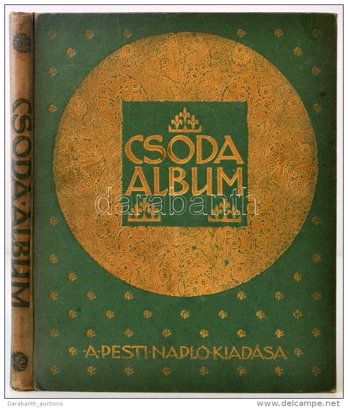 Szini Gyula(szerk.): Csoda Album. A Pesti Napl&oacute; ElÅ‘fizetÅ‘inek K&eacute;sz&uuml;lt Kiad&aacute;s. Budapest,... - Non Classificati