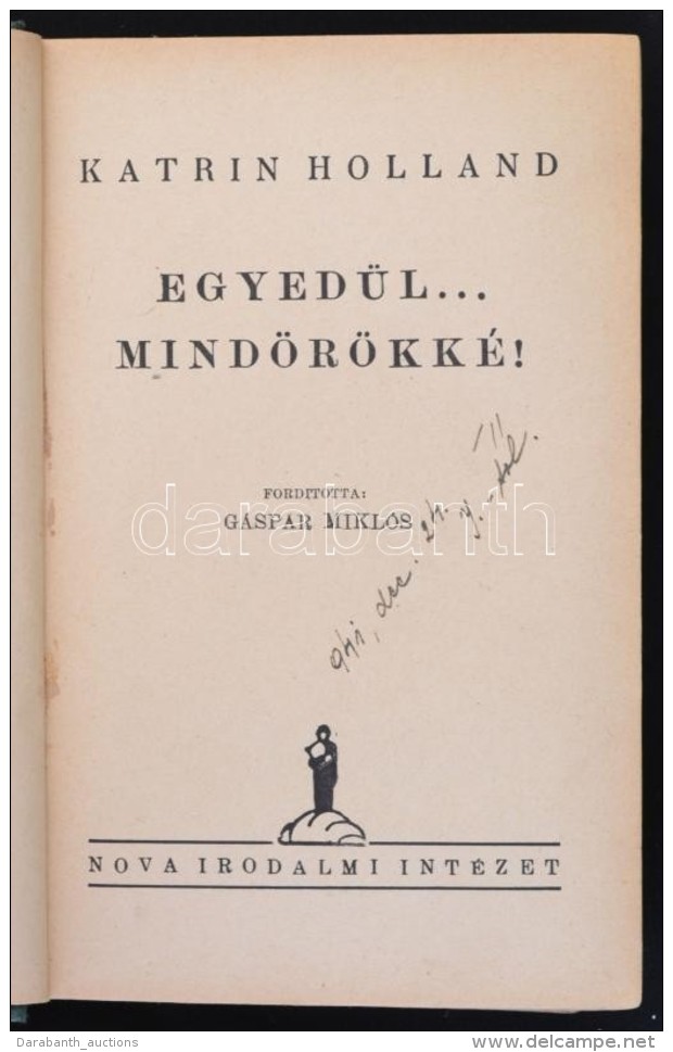 Katrin Holland: Egyed&uuml;l... Mind&ouml;r&ouml;kk&eacute;! Ford&iacute;totta G&aacute;sp&aacute;r Mikl&oacute;s.... - Non Classificati