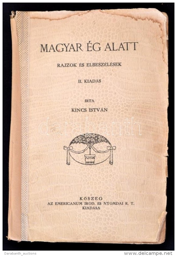 Kincs Istv&aacute;n: Magyar &eacute;g Alatt. Rajzok &eacute;s Elbesz&eacute;l&eacute;sek. KÅ‘szeg, &eacute;.n.,... - Non Classificati