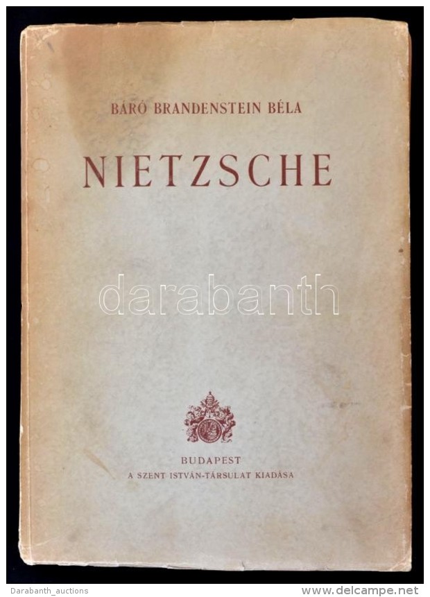 B&aacute;r&oacute; Brandenstein B&eacute;la: Nietzsche. Bp., 1942, Szent Istv&aacute;n-T&aacute;rsulat. ElsÅ‘... - Non Classificati