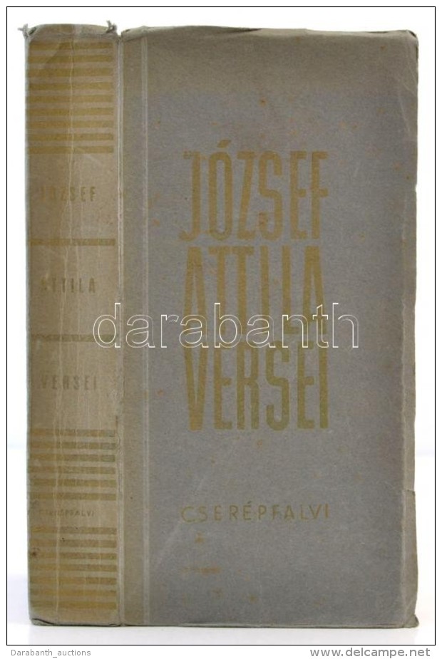 J&oacute;zsef Attila &ouml;sszes Versei &eacute;s MÅ±ford&iacute;t&aacute;sai. Sajt&oacute; Al&aacute; Rendezte... - Non Classificati