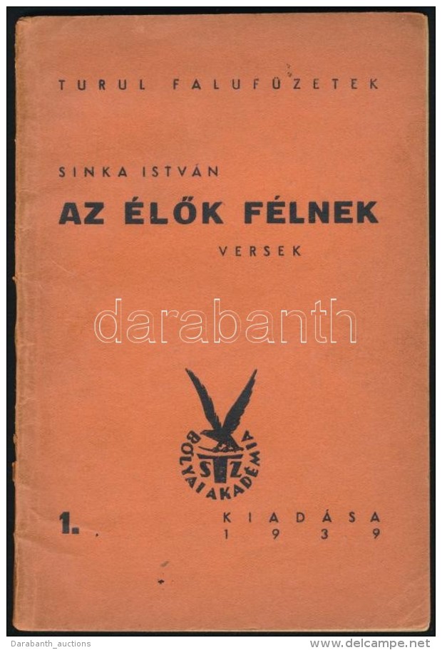 Sinka Istv&aacute;n: Az &eacute;lÅ‘k F&eacute;lnek. Turul F&uuml;zetek 1. Bp., 1939, B&oacute;lyai Akad&eacute;mia.... - Non Classificati