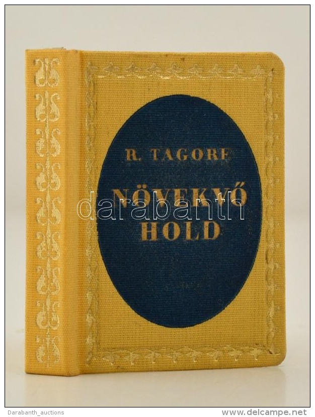 Rabindranath Tagore: N&ouml;vekvÅ‘ Hold. Ford&iacute;totta: Zsoldos BenÅ‘. Budapest, (1971), Egyetemi Nyomda, 112... - Zonder Classificatie