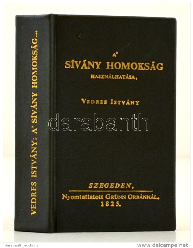 Vedres Istv&aacute;n: A S&iacute;v&aacute;ny Homoks&aacute;g Haszn&aacute;lhat&aacute;sa. Szeged, 1980, MTESZ... - Zonder Classificatie