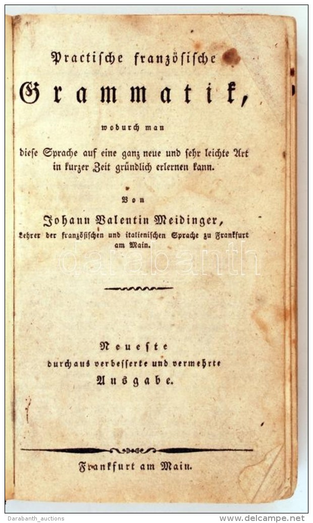 Meidinger, Johann Valentin: Practische Franz&ouml;sische Grammatik. Frankfurt Am Main, [1829], Kopott... - Non Classificati