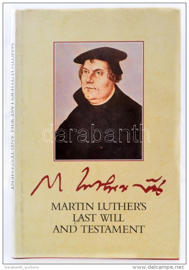 Martin Luther's Last Will And Testament. Szerk.: Fabinyi, Tibor. Budapest - Dublin, 1984, Corvina Kiad&oacute; -... - Non Classificati