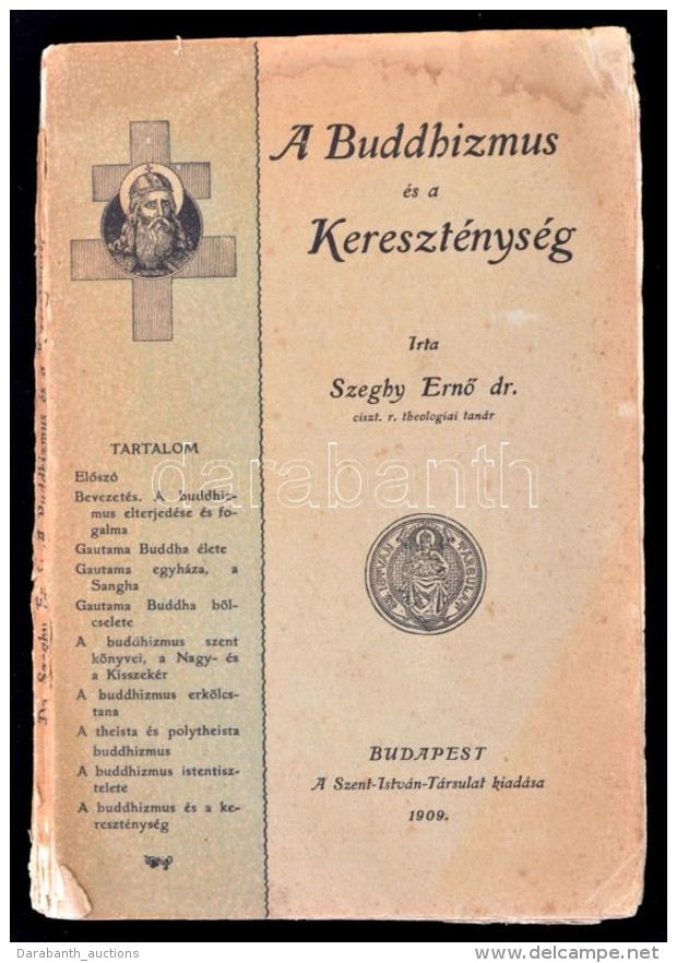 Szeghy ErnÅ‘: A Buddhizmus &eacute;s A Kereszt&eacute;nys&eacute;g. Bp., 1909, Szent Istv&aacute;n-T&aacute;rsulat.... - Non Classificati