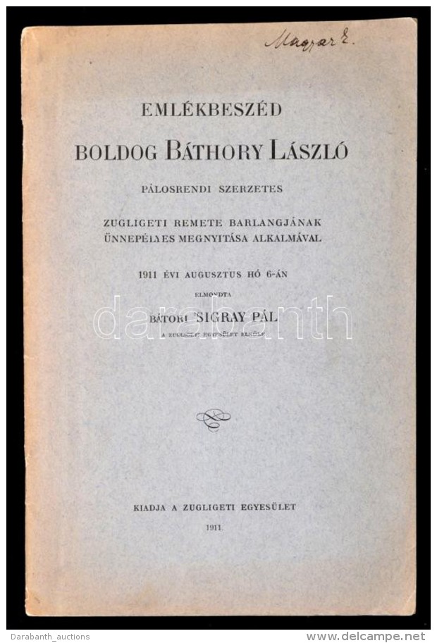 B&aacute;tori Sigray P&aacute;l: Eml&eacute;kbesz&eacute;d Boldog B&aacute;thory L&aacute;szl&oacute;... - Non Classificati