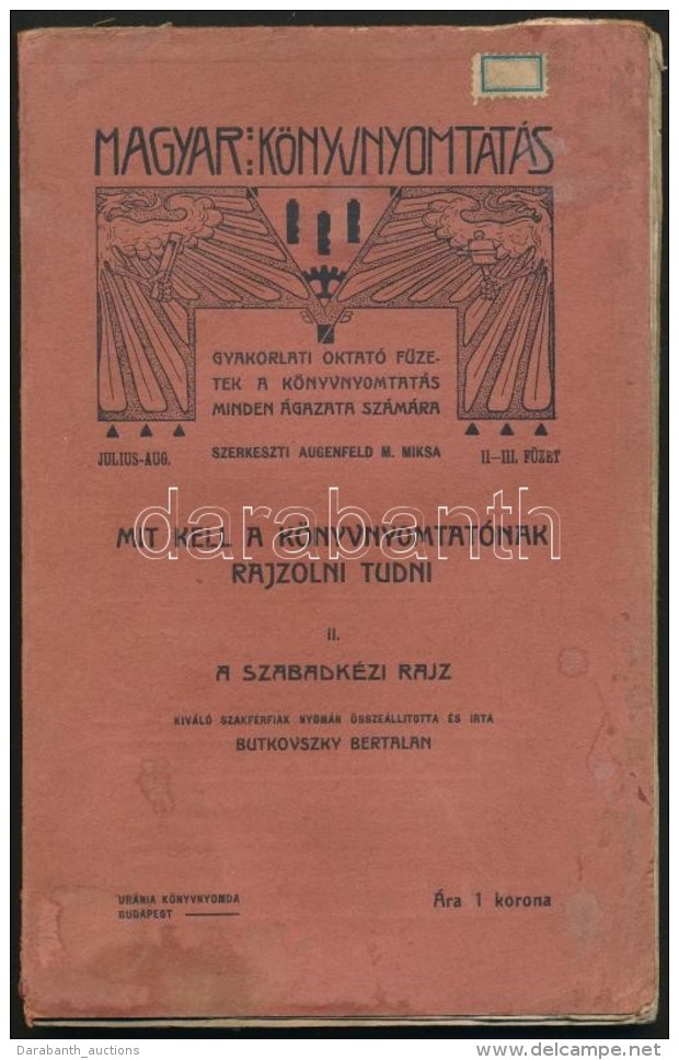 Butkovszky Bertalan: A Szabadk&eacute;zi Rajz. Mit Kell A K&ouml;nyvnyomtat&oacute;nak Rajzolni Tudni II. Magyar... - Non Classificati