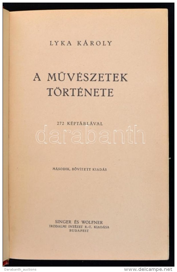 Lyka K&aacute;roly: A MÅ±v&eacute;szetek T&ouml;rt&eacute;nete. Budapest, 1939, Singer &eacute;s Wolfner, 606 P.... - Non Classificati
