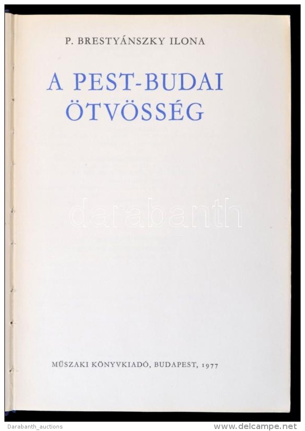 P. Bresty&aacute;nszky Ilona: A Pest-budai &ouml;tv&ouml;ss&eacute;g. Bp., 1977, MÅ±szaki K&ouml;nyvkiad&oacute;.... - Non Classificati