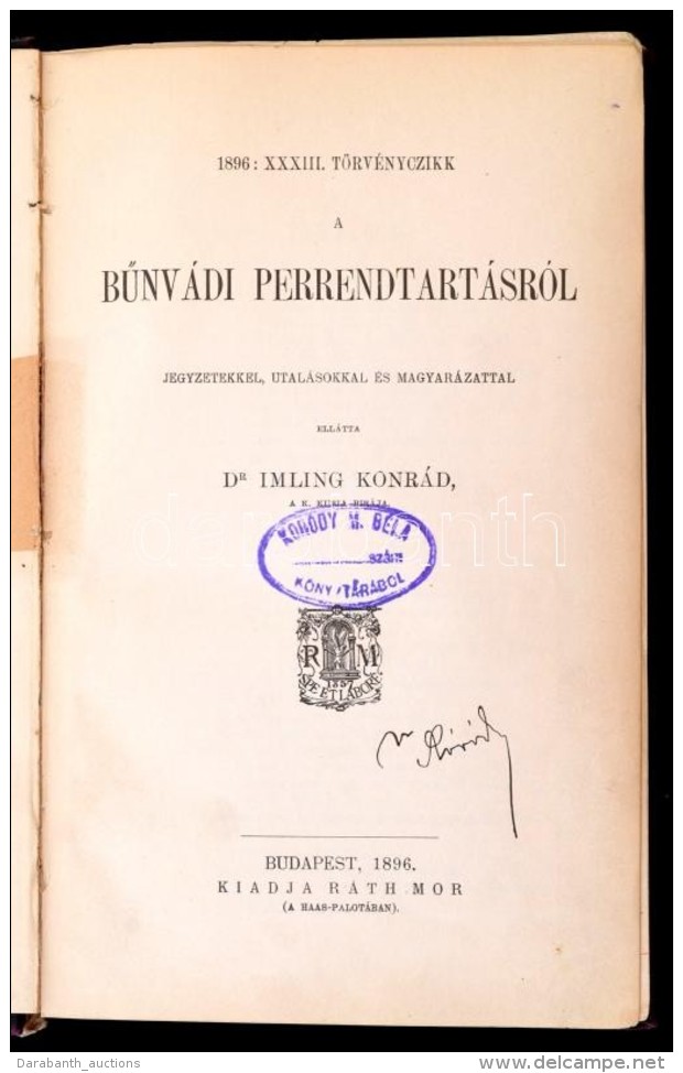 Dr. Imling Konr&aacute;d: 1896: XXXII. T&ouml;rv&eacute;nycikk A BÅ±nv&aacute;di Perrendtart&aacute;sr&oacute;l.... - Non Classificati