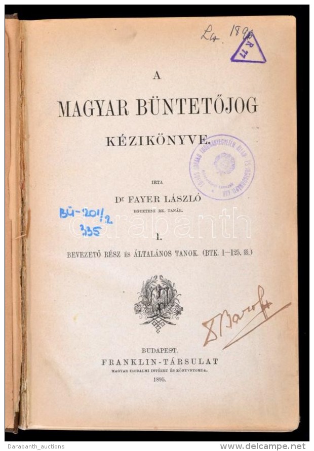 Fayer L&aacute;szl&oacute;: A Magyar B&uuml;ntetÅ‘jog K&eacute;zik&ouml;nyve I. K&ouml;tet. BevezetÅ‘ R&eacute;sz... - Non Classificati