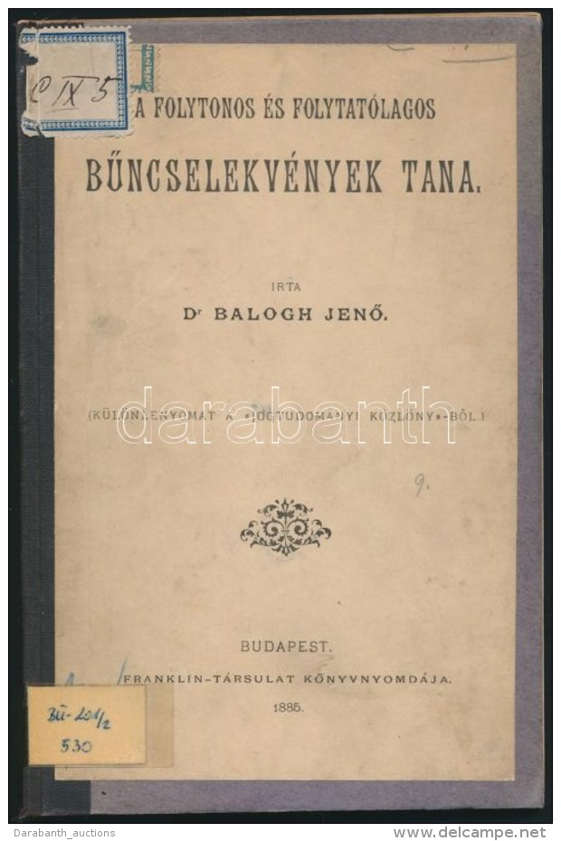 Dr. Balogh JenÅ‘: A Folytonos &eacute;s Folytat&oacute;lagos BÅ±ncselekm&eacute;nyek Tana. (K&uuml;l&ouml;nlenyomat... - Non Classificati