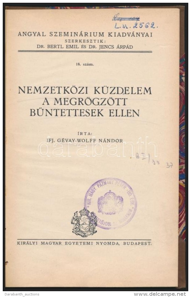 Ifj. G&eacute;vay-Wolff N&aacute;ndor: Nemzetk&ouml;zi K&uuml;zdelem A Megr&ouml;gz&ouml;tt BÅ±ntettesek Ellen.... - Non Classificati