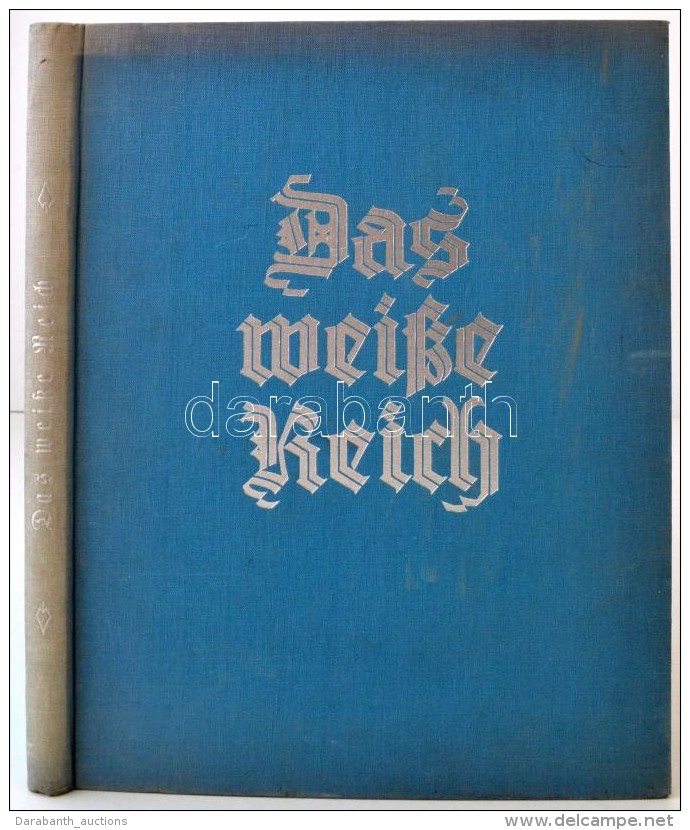 Luther, Carl J.: Das Wei&szlig;e Reich. Das Hohelied Des Berg-Winters. Berlin, &eacute;. N., Verlag Ludwig Simon.... - Non Classificati