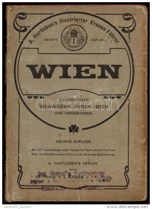 Wien. Illustrierter Wegweiser Durch Wien Und Umgebungen. A. Hartleben's Illustrierter Kronen-F&uuml;hrer.... - Non Classificati