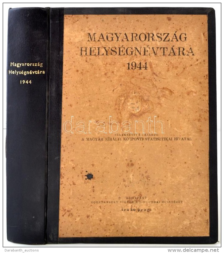 Magyarorsz&aacute;g Helys&eacute;gn&eacute;vt&aacute;ra 1944. Bp., [1945], Horny&aacute;nszky. K&eacute;sÅ‘bbi... - Non Classificati
