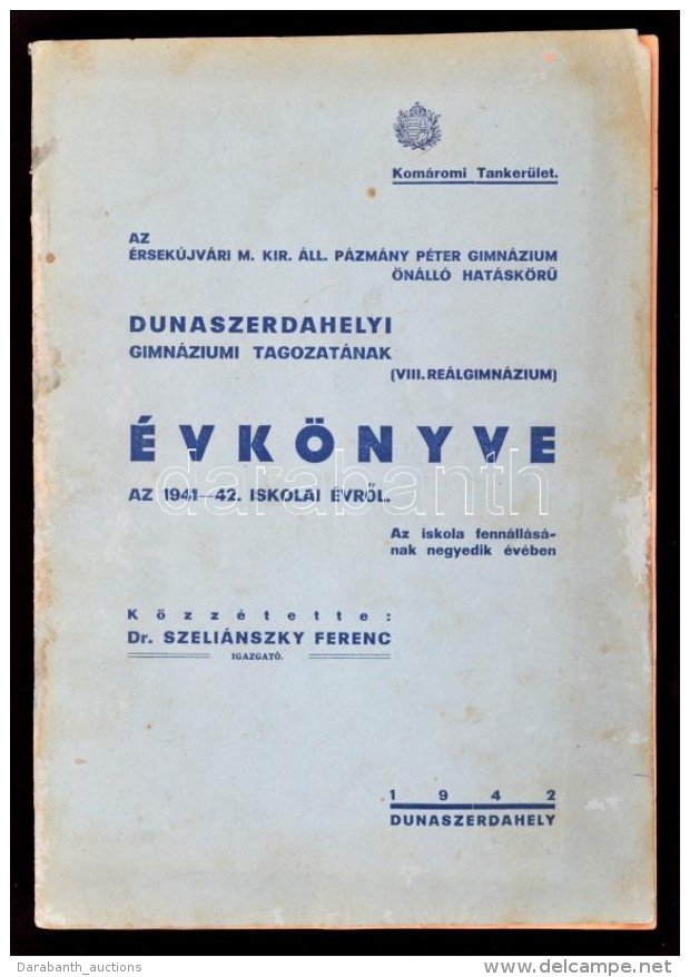 1942 Az &Eacute;rsek&uacute;jv&aacute;ri M. Kir. &Aacute;llami P&aacute;zm&aacute;ny P&eacute;ter Gimn&aacute;zium... - Non Classificati