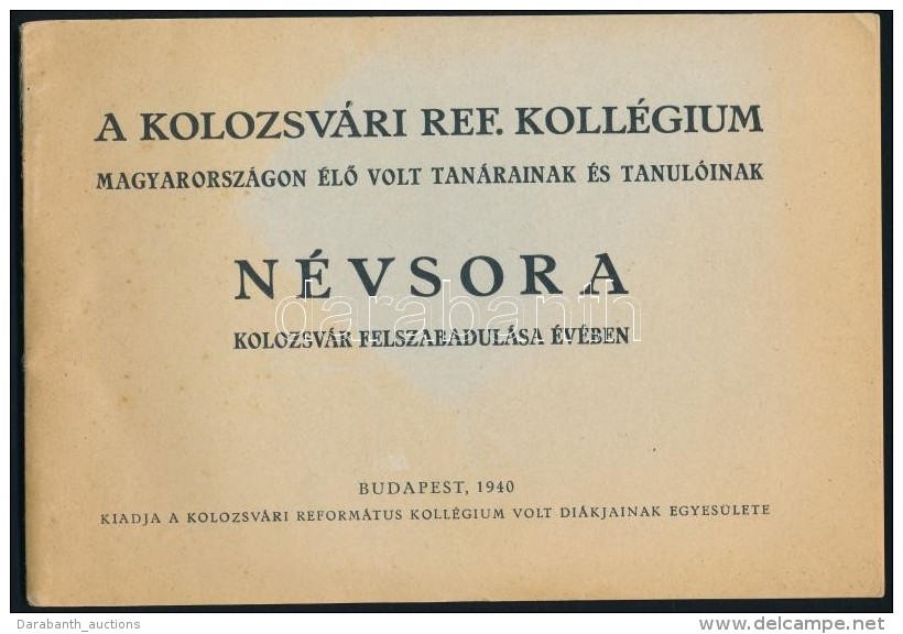 1940 A Kolozsv&aacute;ri Reform&aacute;tus Koll&eacute;gium Magyarorsz&aacute;gon &eacute;lÅ‘ Volt... - Non Classificati