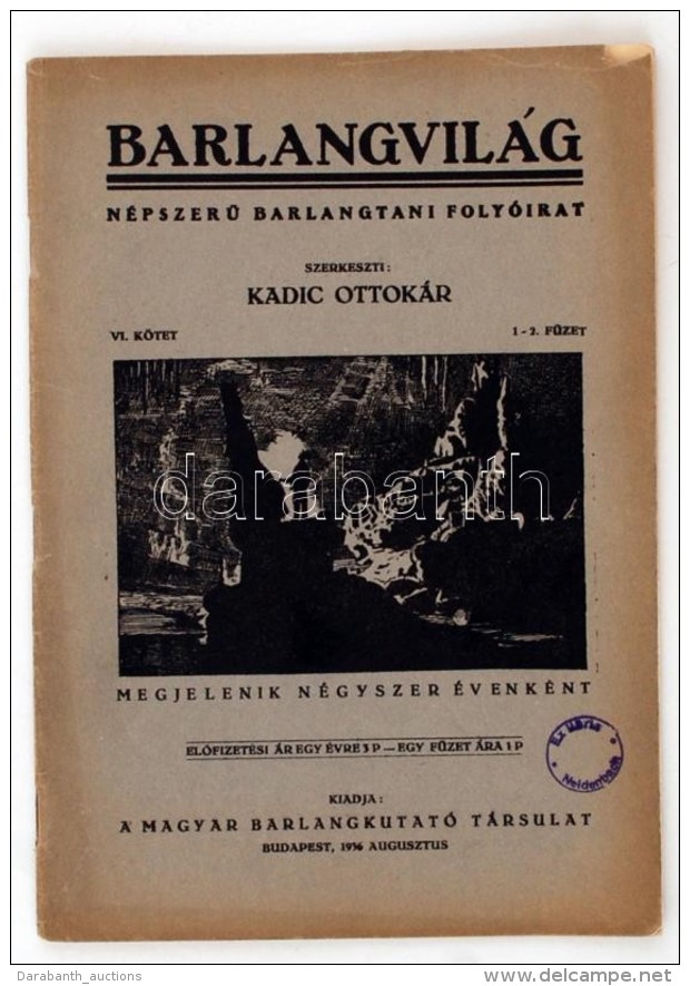 1936 Barlangvil&aacute;g. N&eacute;pszerÅ± Barlangtani Foly&oacute;irat. Szerkeszti:Kadic Oszk&aacute;r. VI.... - Non Classificati