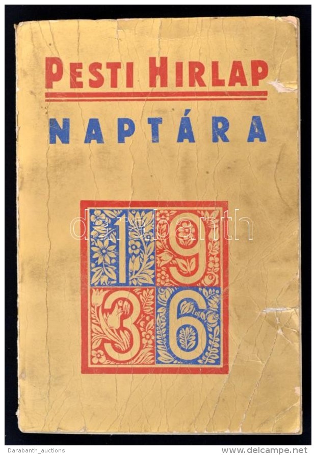 1936 A Pesti H&iacute;rlap 1936. &eacute;vi Nagy Napt&aacute;ra, Viseltes Pap&iacute;rbor&iacute;t&oacute;ban, De... - Non Classificati