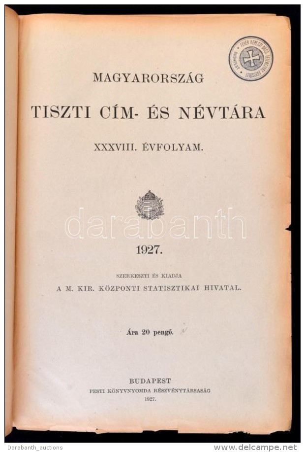 1927 Magyarorsz&aacute;g Tiszti C&iacute;m- &eacute;s N&eacute;vt&aacute;ra. XXXVIII. &eacute;vf. Szerk.: Magyar... - Non Classificati