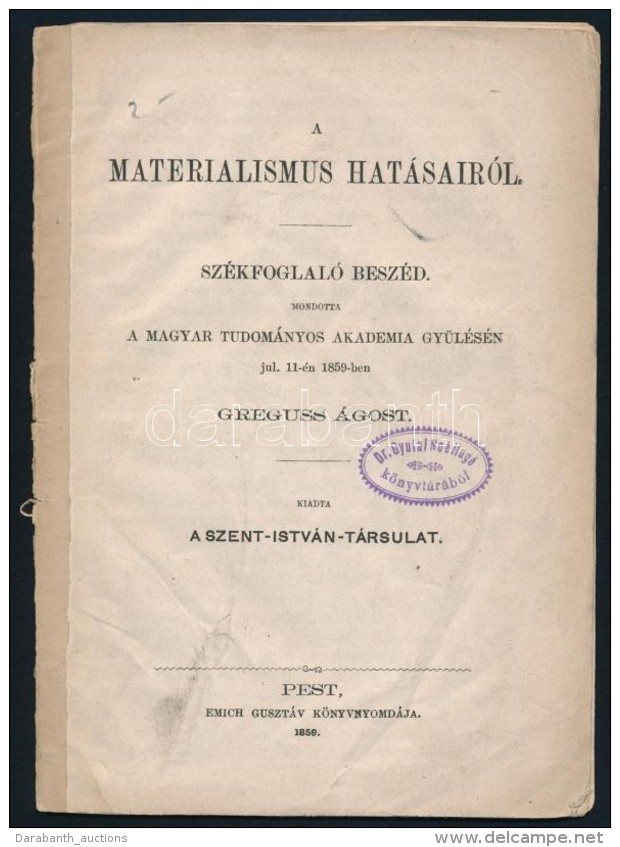 1859 Pest, A Materialismus Hat&aacute;sair&oacute;l, Sz&eacute;kfoglal&oacute; Besz&eacute;d, Mondotta A Magyar... - Non Classificati