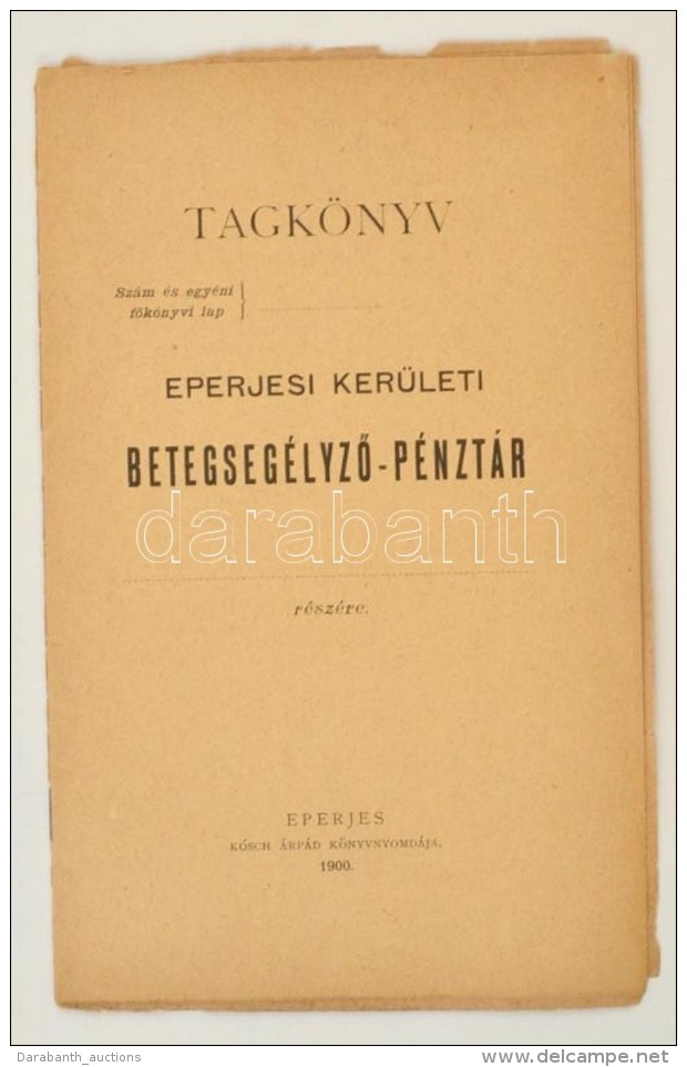 1900 Az Eperjesi Ker&uuml;leti Betegseg&eacute;lyezÅ‘ P&eacute;nzt&aacute;r Tagk&ouml;nyve 20p. Felv&aacute;gatlan - Non Classificati