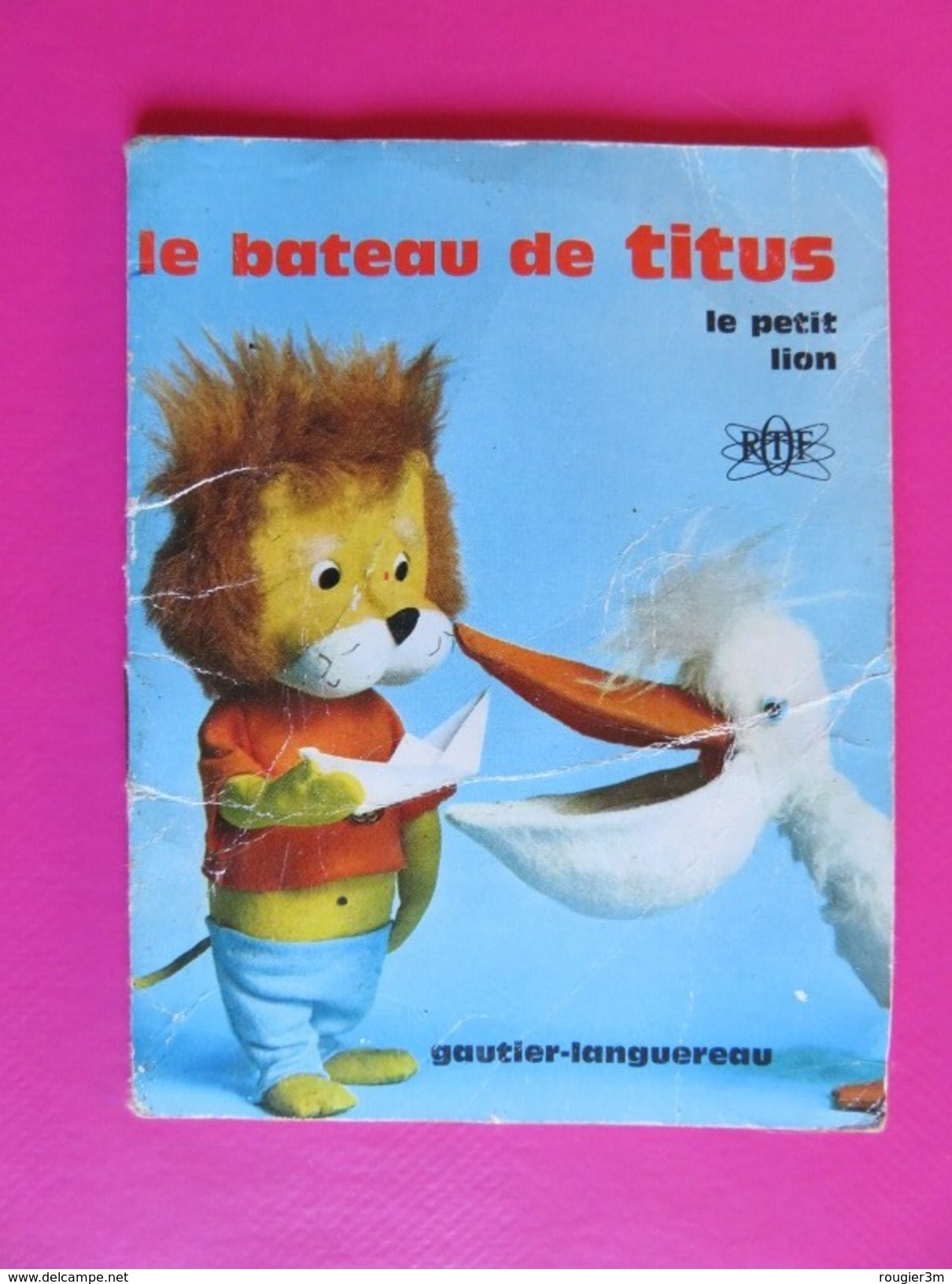 Livre - 087 - Le Bateau De Titus - Le Petit Lion - Gautier-Languereau - ORTF - 1969 - Autres & Non Classés