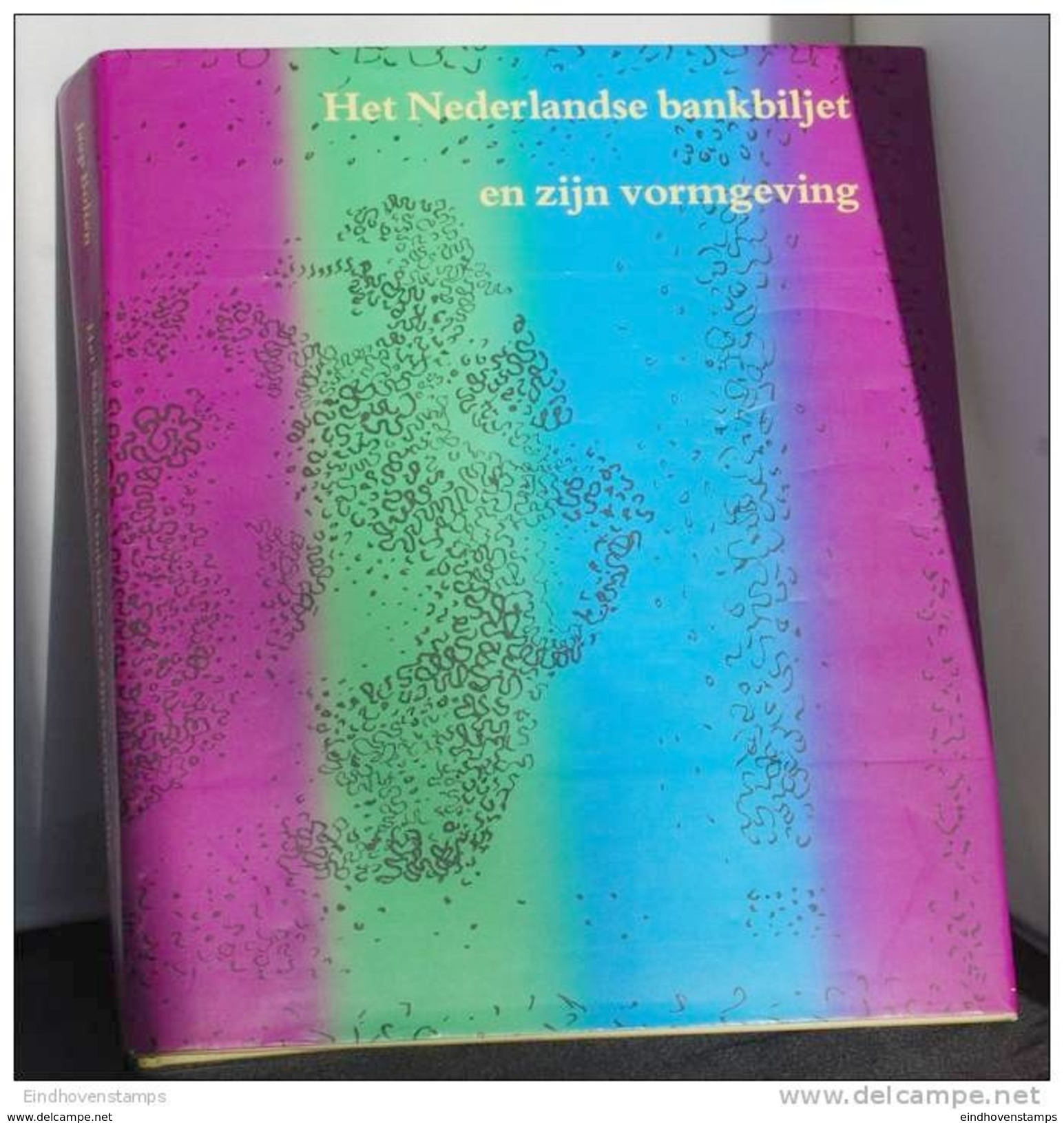 Het Nederlandse Bankbiljet En Zijn Vormgeving, Handbook & Catalogue, 1997, By Bolten & Soetens - Sonstige & Ohne Zuordnung