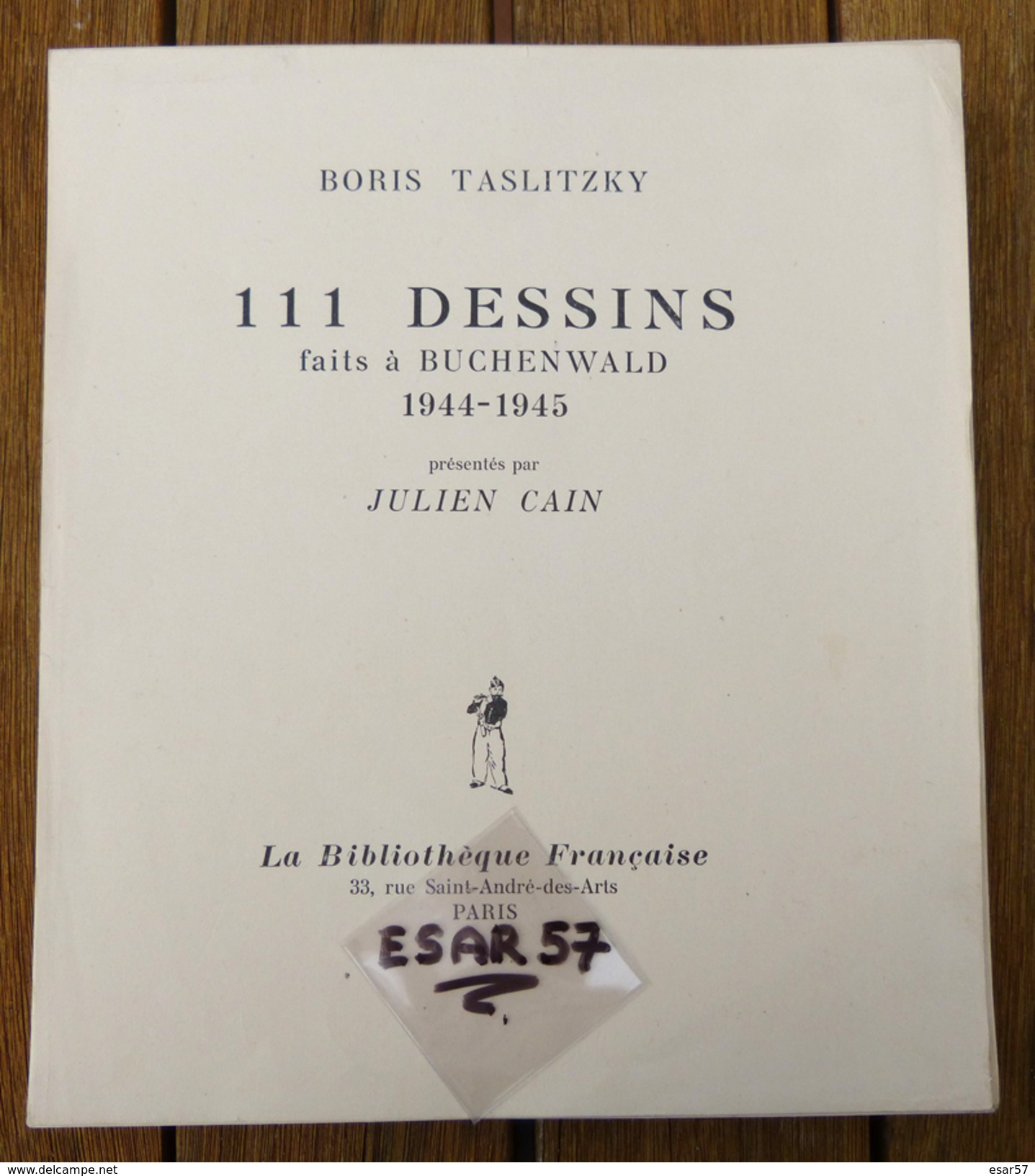 Rare édition Originale De 111 Dessins De Boris Taslitzky Faits à Buchenwald Présentés Par Julien CAIN. - Histoire