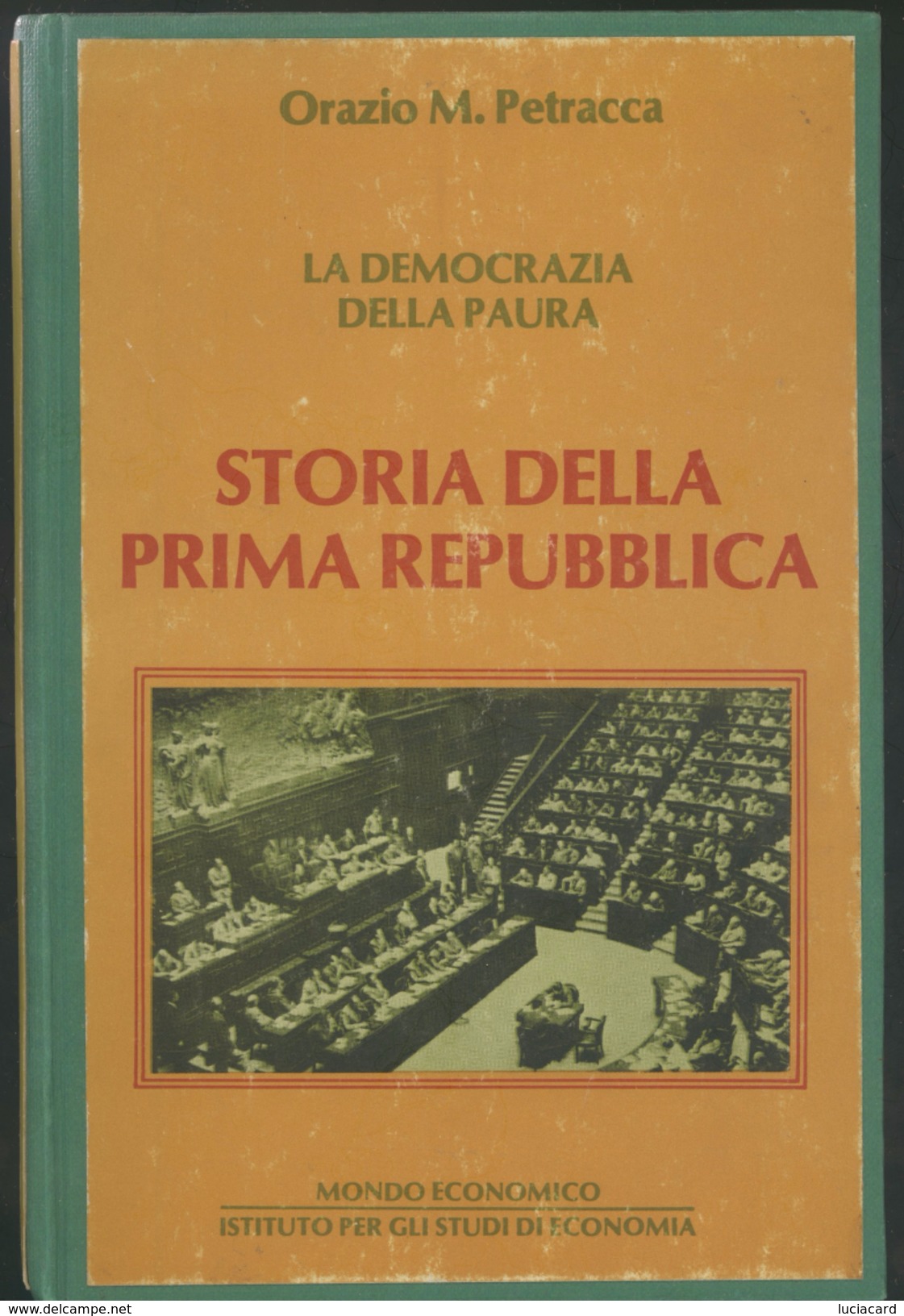 LIBRO -STORIA DELLA PRIMA REPUBBLICA -ORAZIO M. PETRACCA - Geschichte