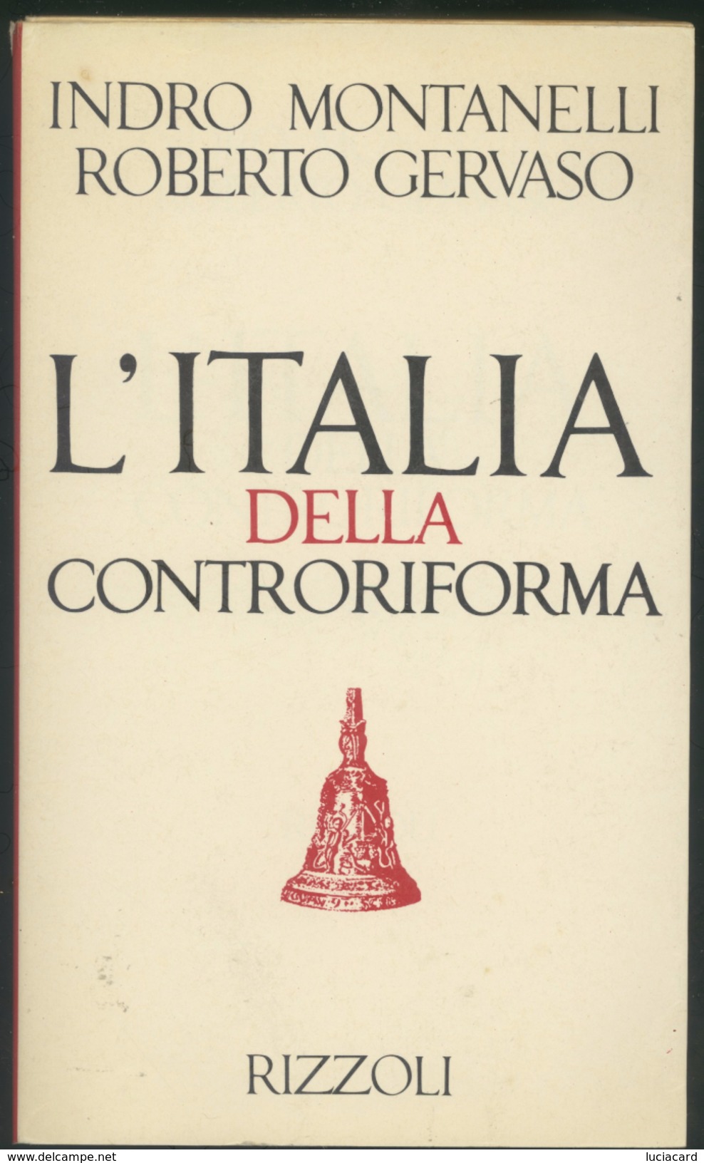 LIBRO -L'ITALIA DELLA CONTRORIFORMA -MONTANELLI -GERVASO -RIZZOLI - Storia